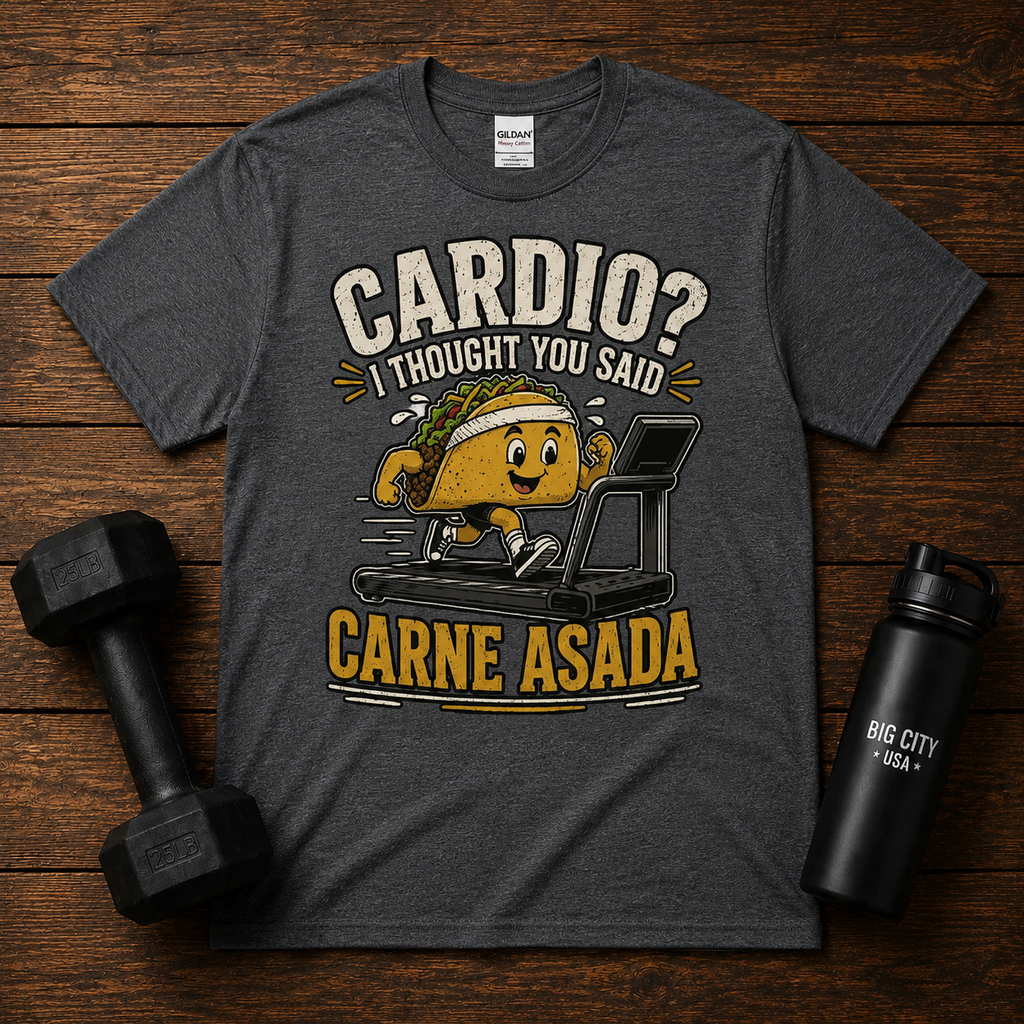 Cardio - I thought you said Carne Asada