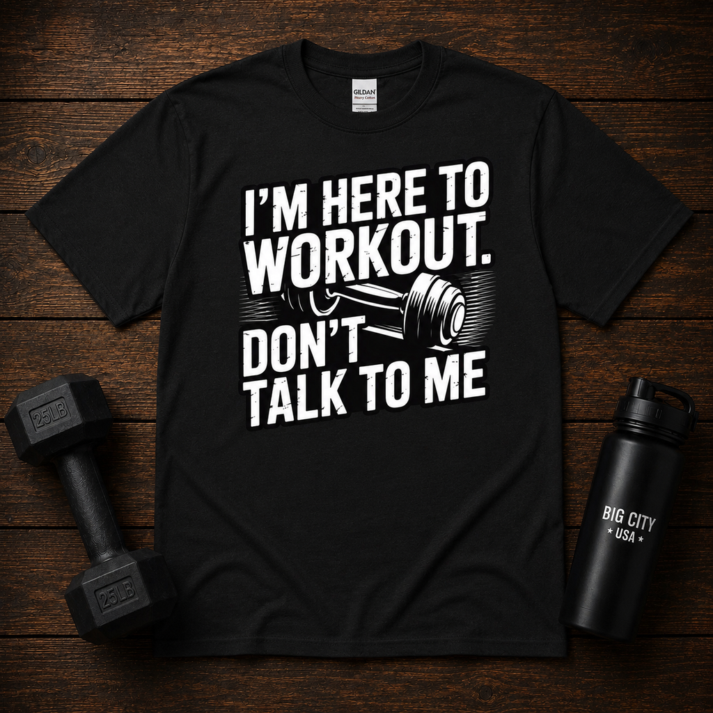 Im Here To Workout Dont Talk To Me