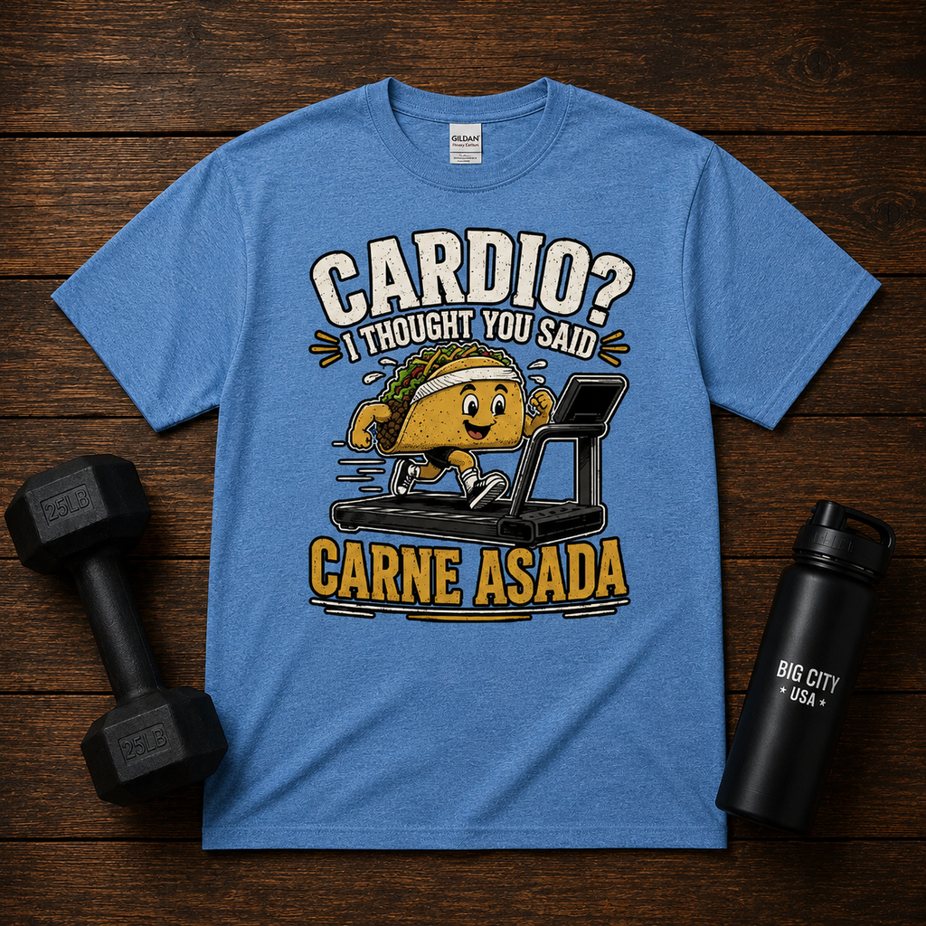 Cardio - I thought you said Carne Asada