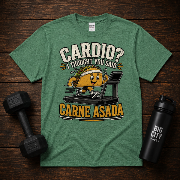 Cardio - I thought you said Carne Asada