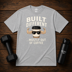 Built Different Mostly Out Of Coffee