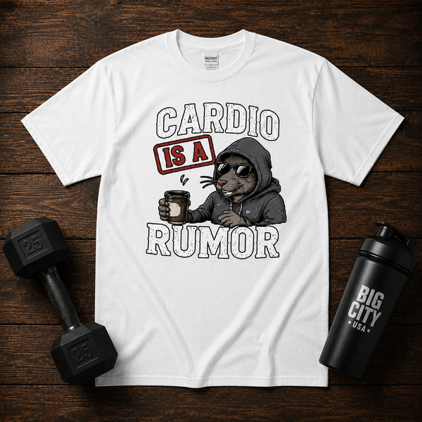 Cardio Is A Rumor