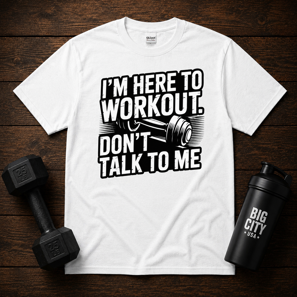 Im Here To Workout Dont Talk To Me