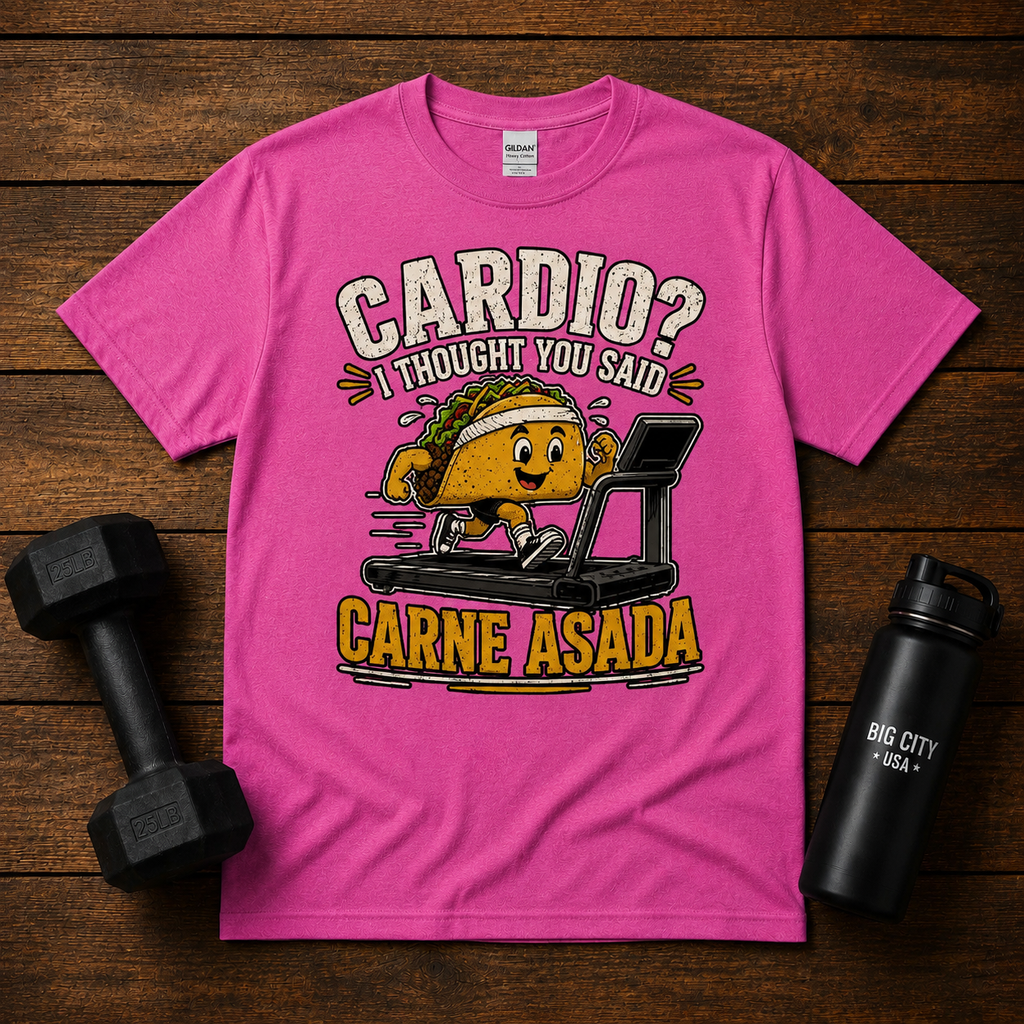 Cardio - I thought you said Carne Asada