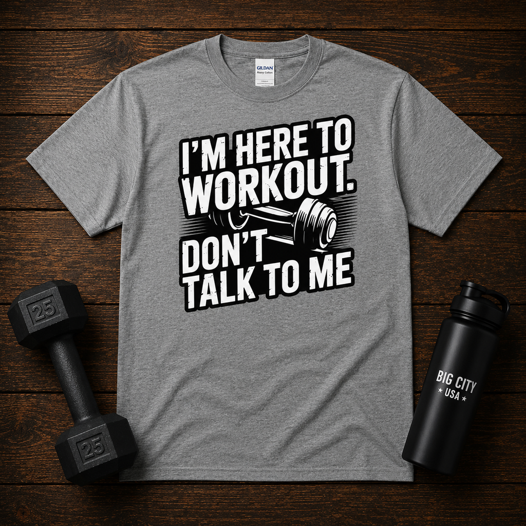 Im Here To Workout Dont Talk To Me