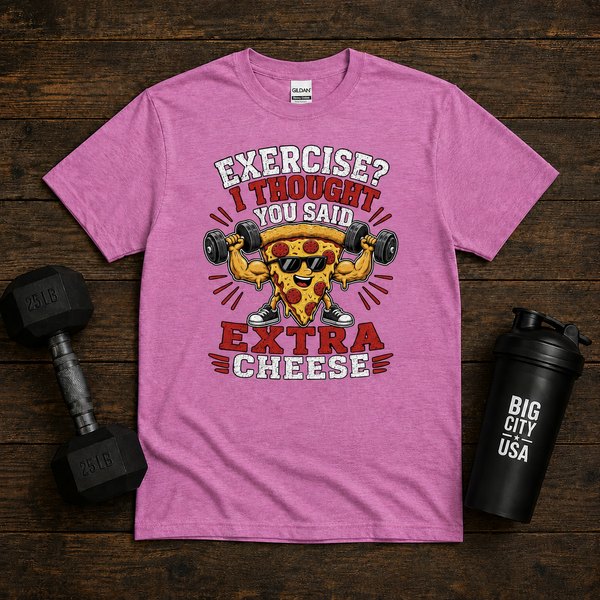 Exercise I Thought You Said Extra Cheese