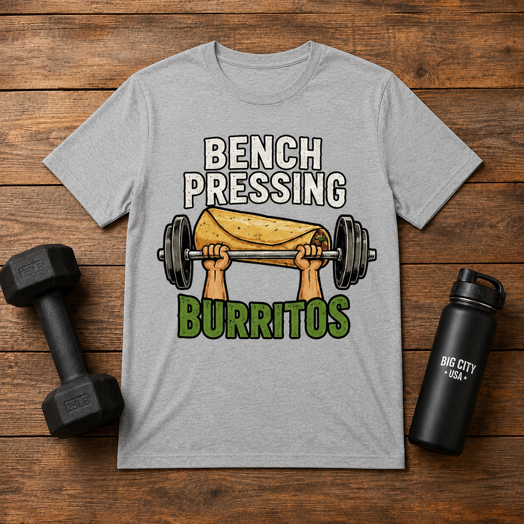 Bench Pressing Burritos