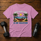 Motivation Is On Vacation