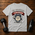 No Excuses Tomorrow