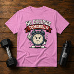 No Excuses Tomorrow