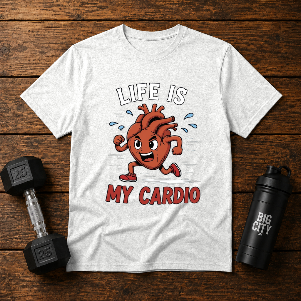 Life Is My Cardio