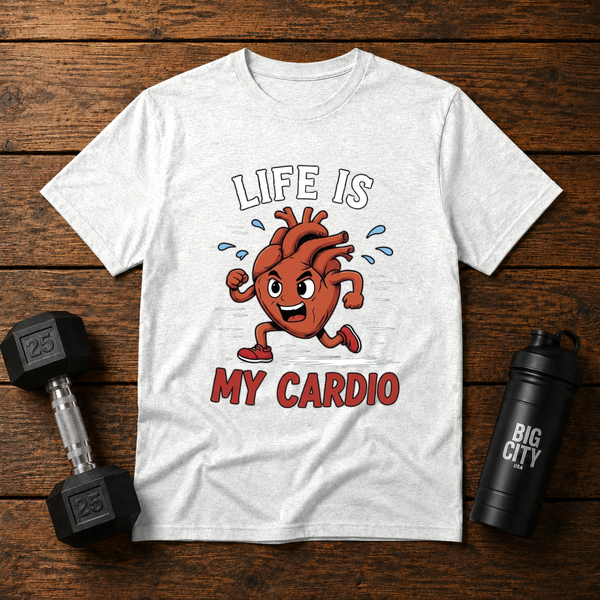 Life Is My Cardio