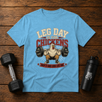 Leg Day Is For Chickens Skip It And Look Like One