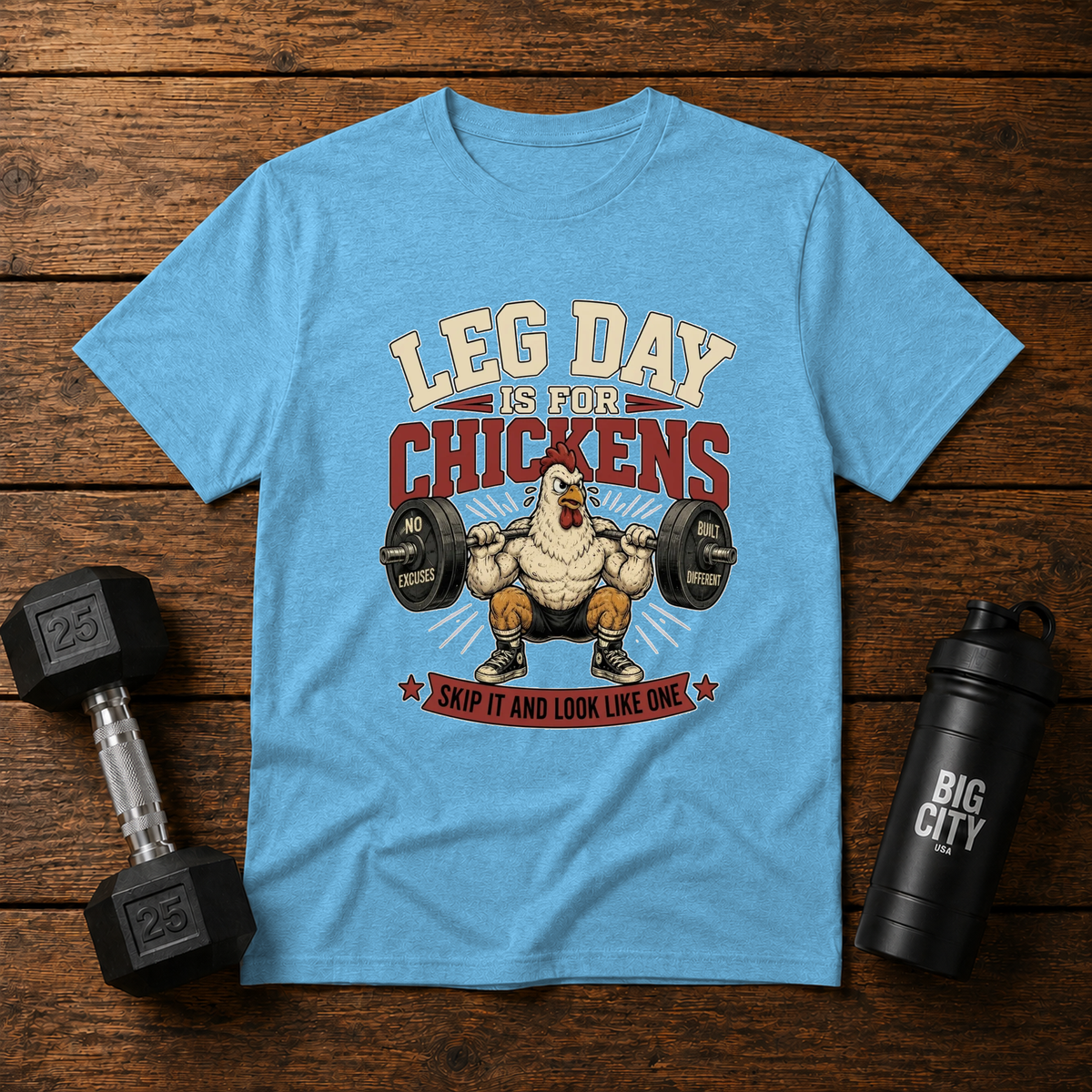 Leg Day Is For Chickens Skip It And Look Like One
