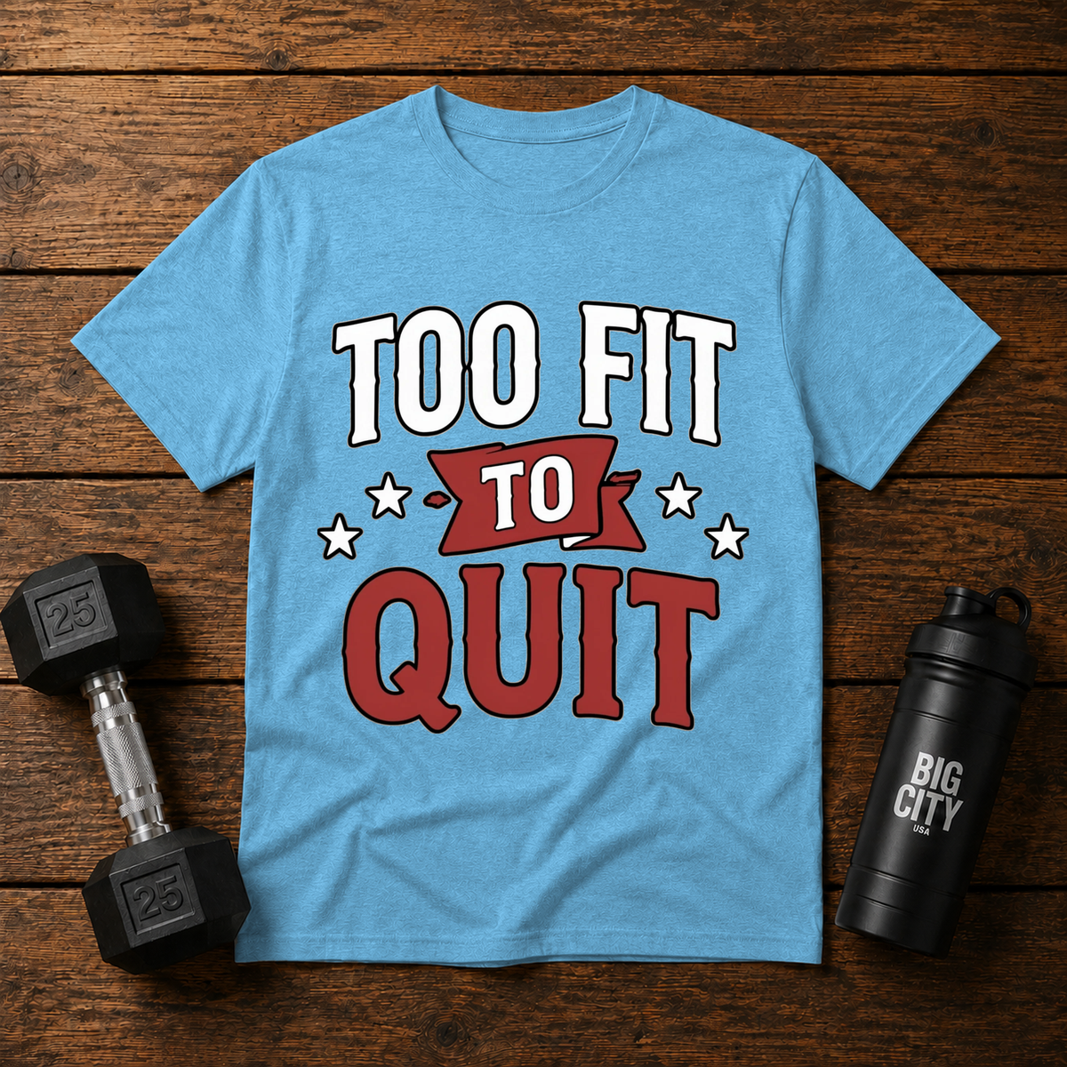 Too Fit To Quit