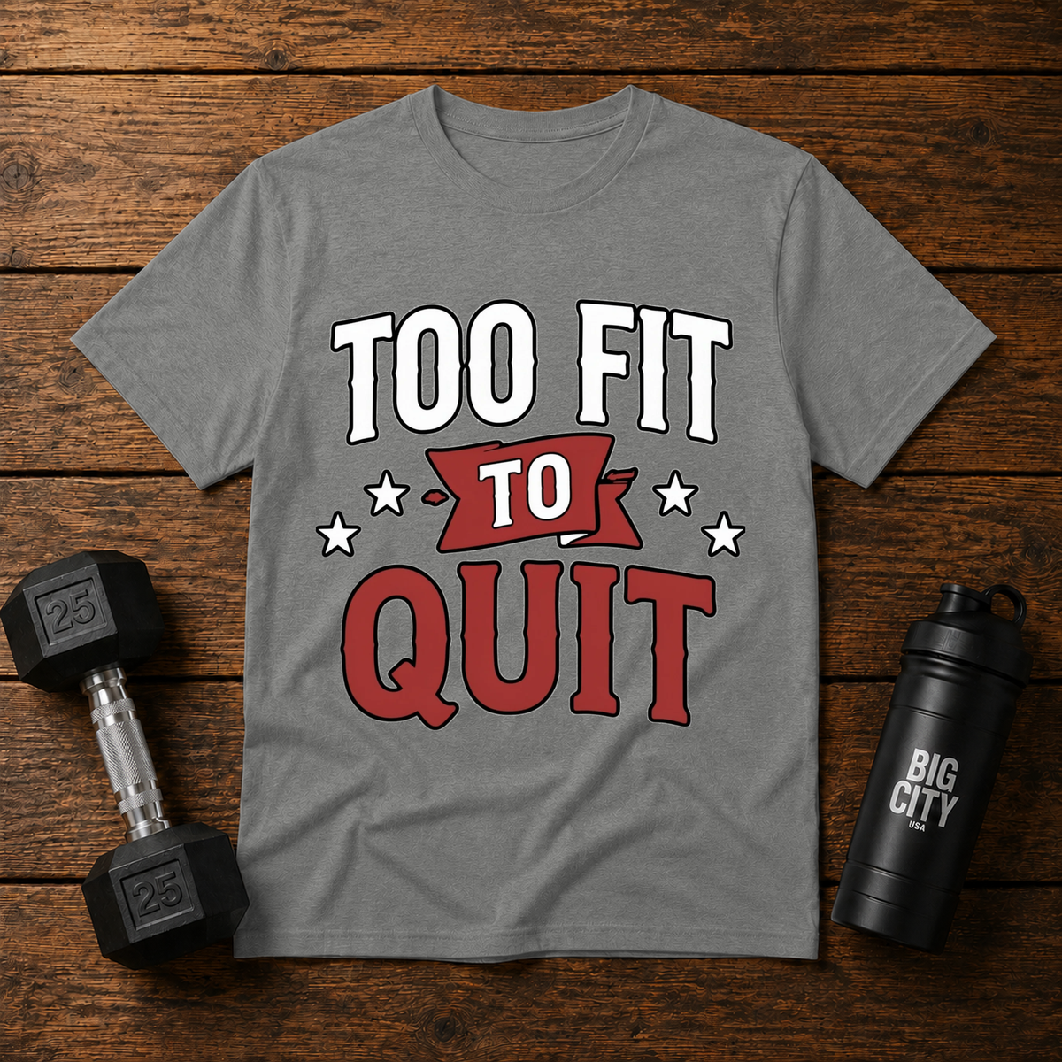 Too Fit To Quit