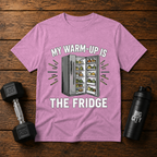My Warmup Is Opening The Fridge
