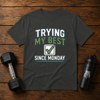 Trying my best since Monday