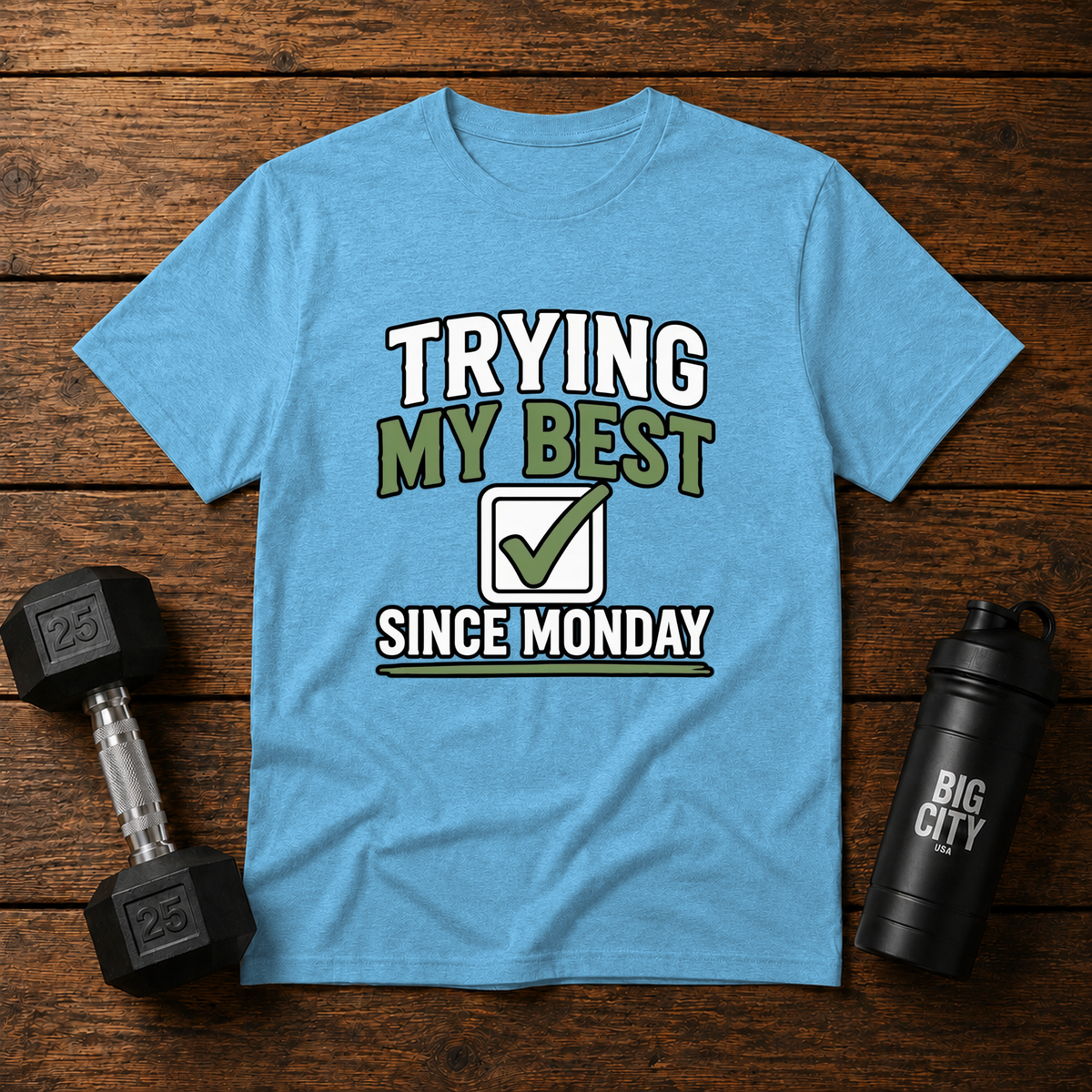 Trying my best since Monday
