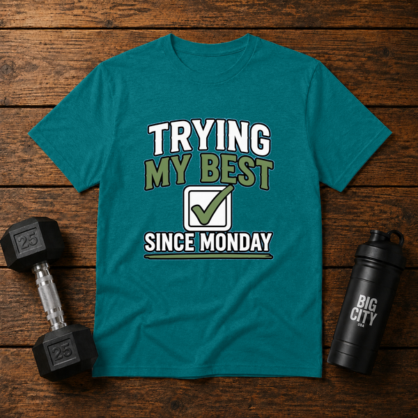 Trying my best since Monday