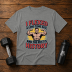 I Flexed A Long Time Ago And The Rest Is History
