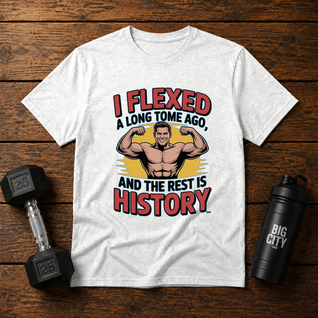 I Flexed A Long Time Ago And The Rest Is History