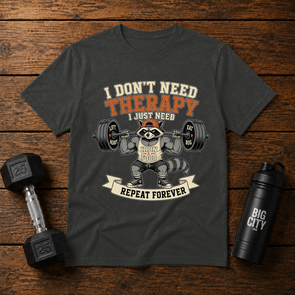 I Dont Need Therapy I Just Need Iron
