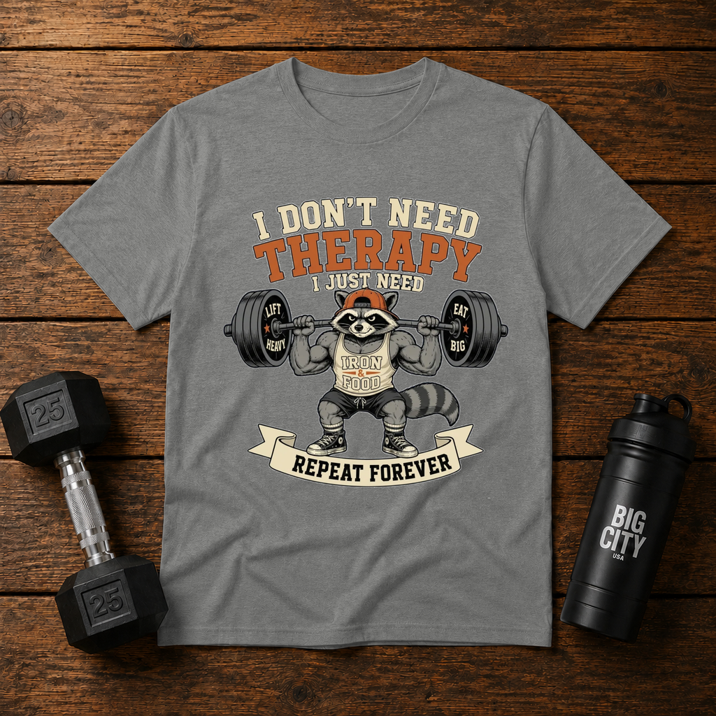 I Dont Need Therapy I Just Need Iron