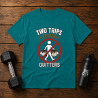 Two Trips Are For Quitters