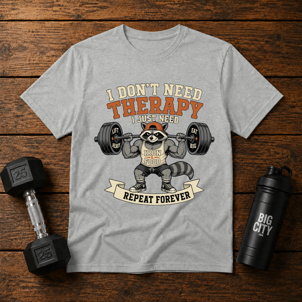 I Dont Need Therapy I Just Need Iron