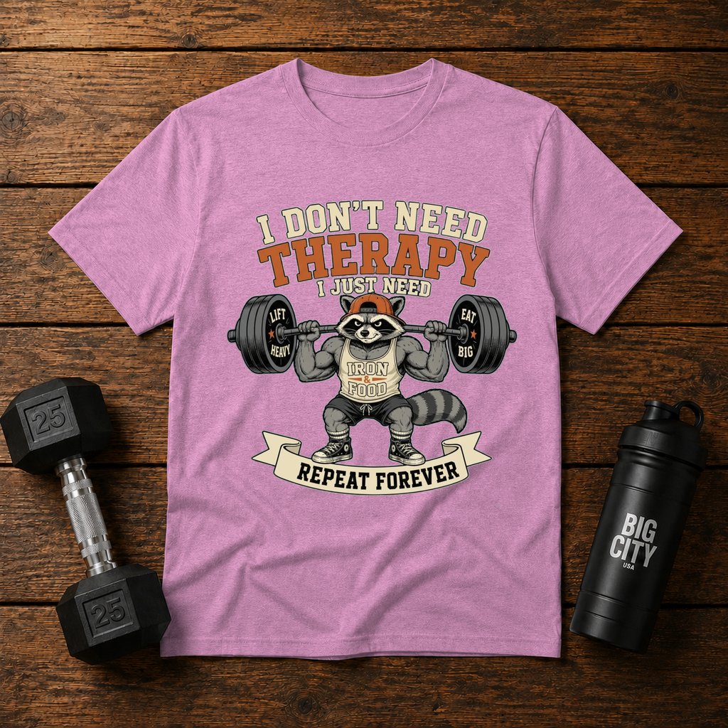 I Dont Need Therapy I Just Need Iron