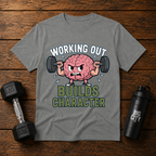 Working Out Builds Character