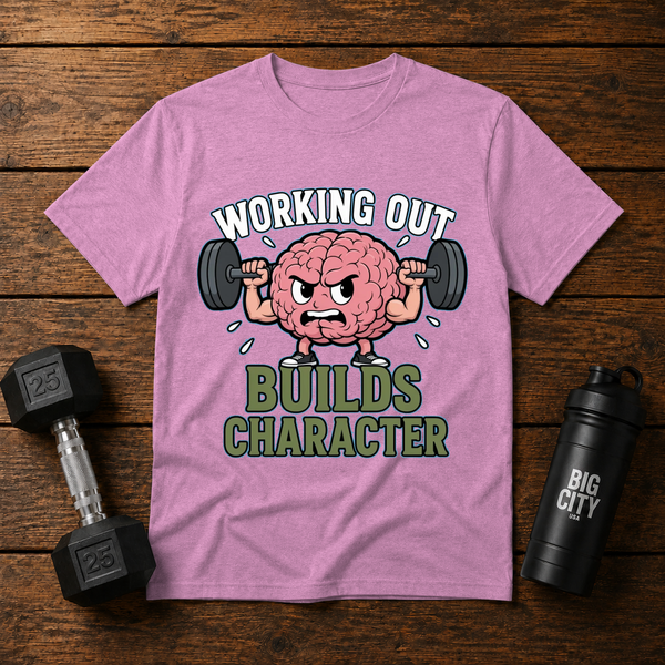 Working Out Builds Character