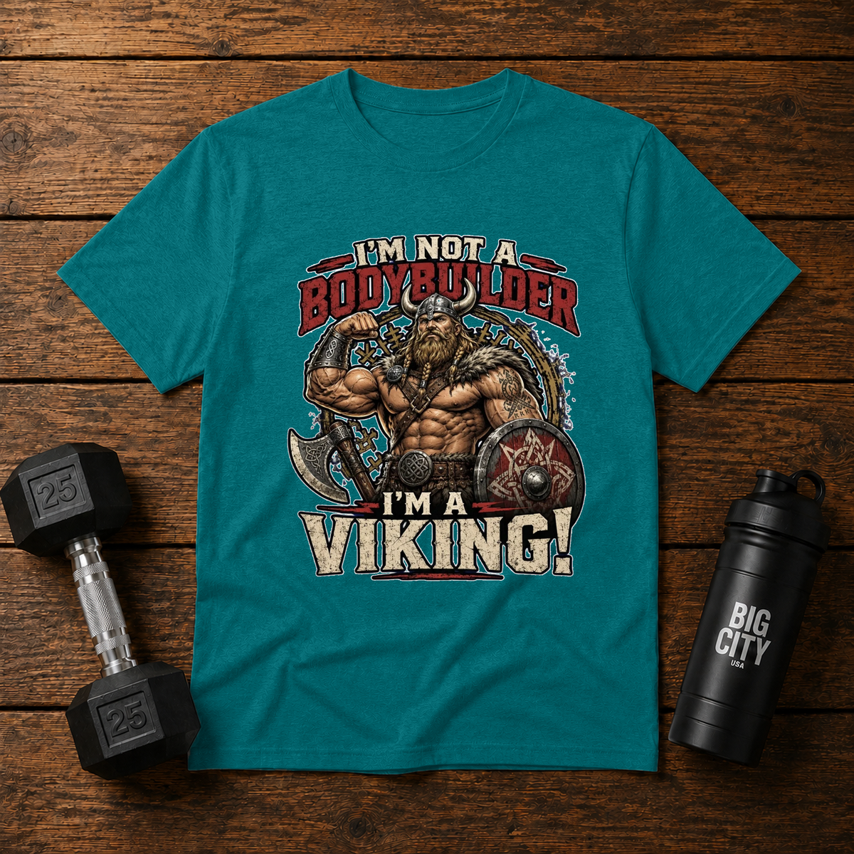 Im Not A Bodybuilder Im a Viking!