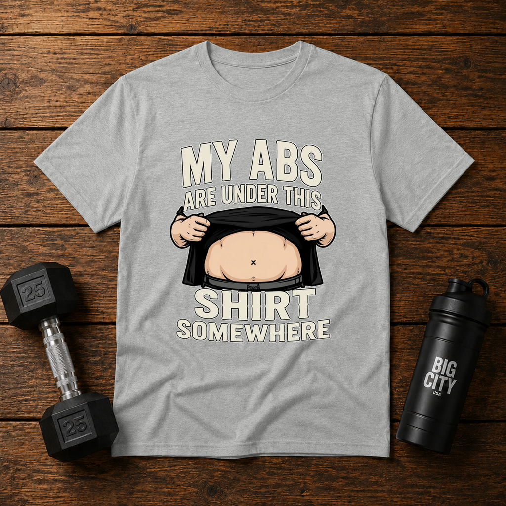My Abs Are Under This Shirt