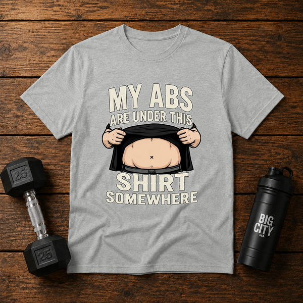 My Abs Are Under This Shirt