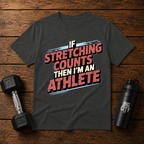 If Stretching Counts Im An Athlete