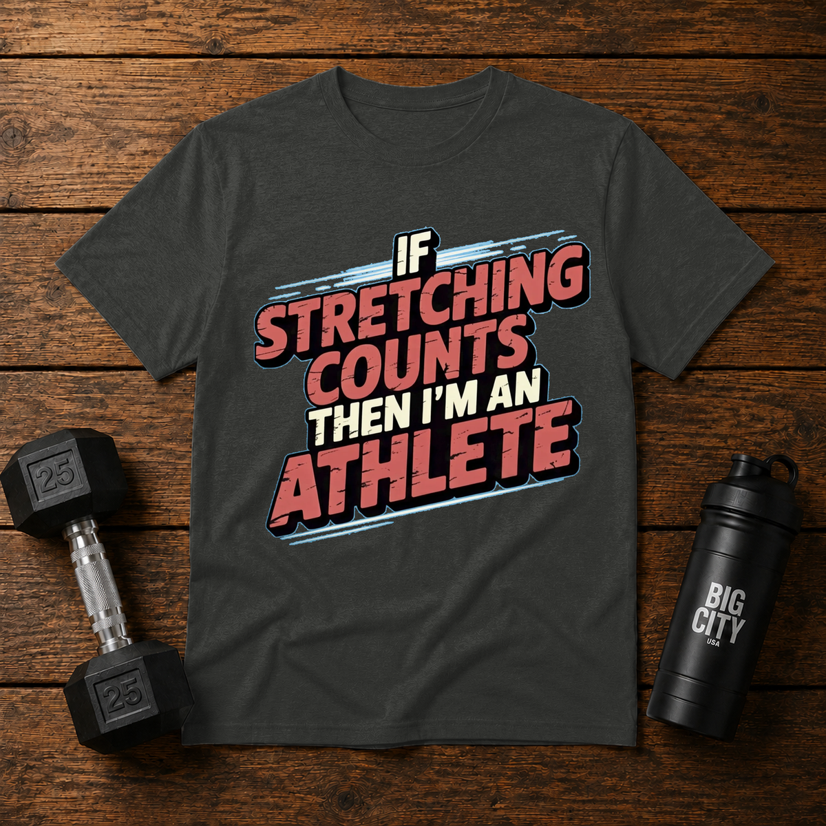 If Stretching Counts Im An Athlete