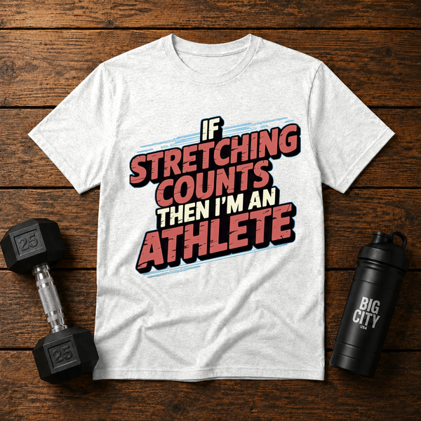 If Stretching Counts Im An Athlete