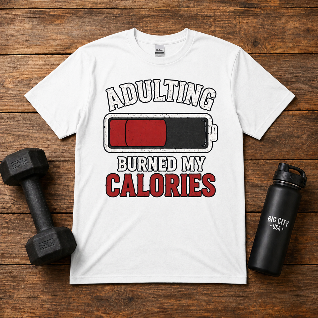 Adulting Burned My Calories